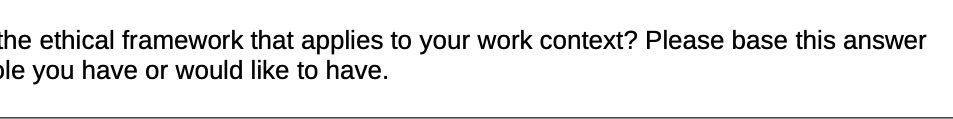 the ethical framework that applies to your work context? Please base