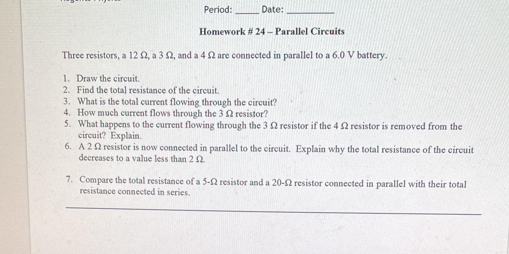  Period: Date: Homework # 24 - Parallel Circuits Three resistors, a