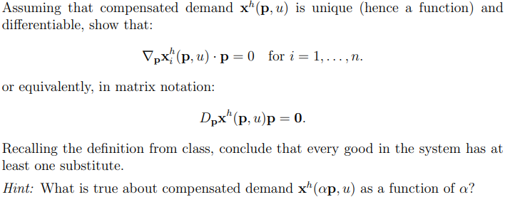  Assuming that compensated demand x"(p, u) is unique (hence a function)
