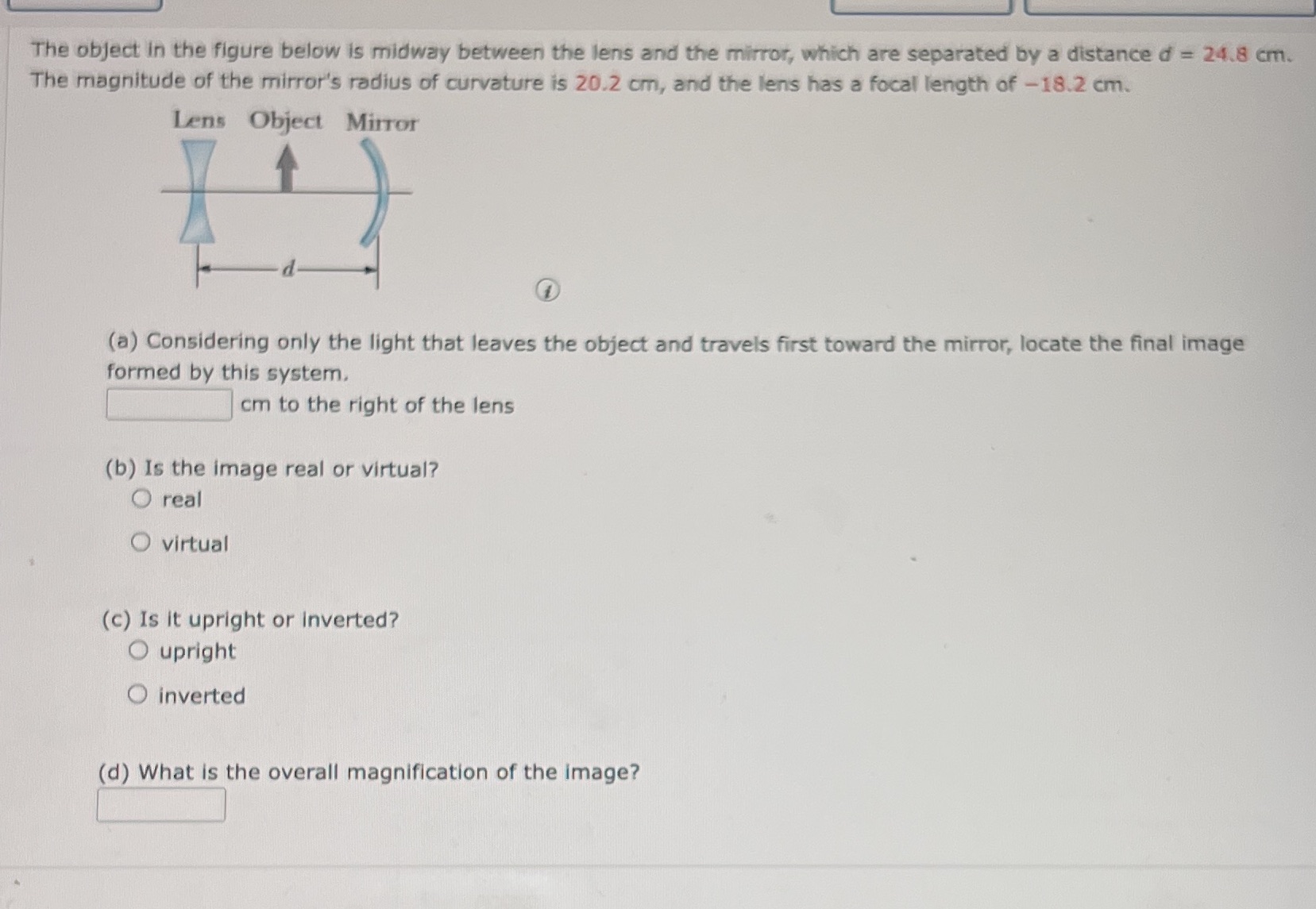 The object in the figure below is midway between the lens