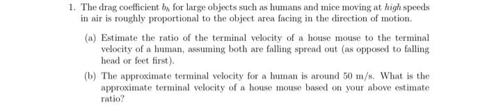 and mice moving at high speeds in air is roughly proportional to