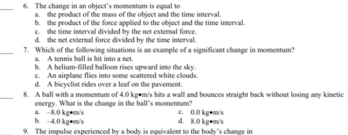  6. The change in an object's momentum is equal to a.