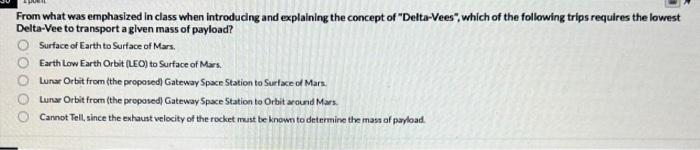 concept of "Delta-Vees", which of the following trips requires the lowest Delta-Vee
