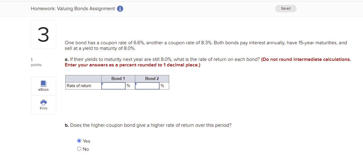 Need help with a Homework: Valuing Bonds Assignment 0 Saved One bond
