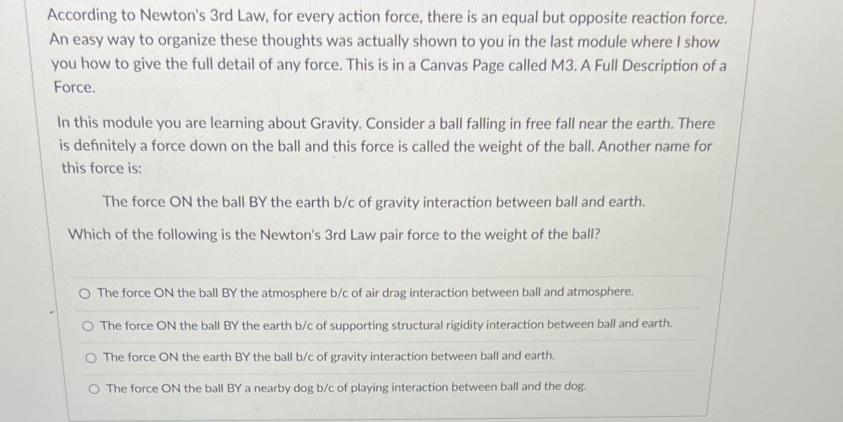  According to Newton's 3rd Law, for every action force, there is