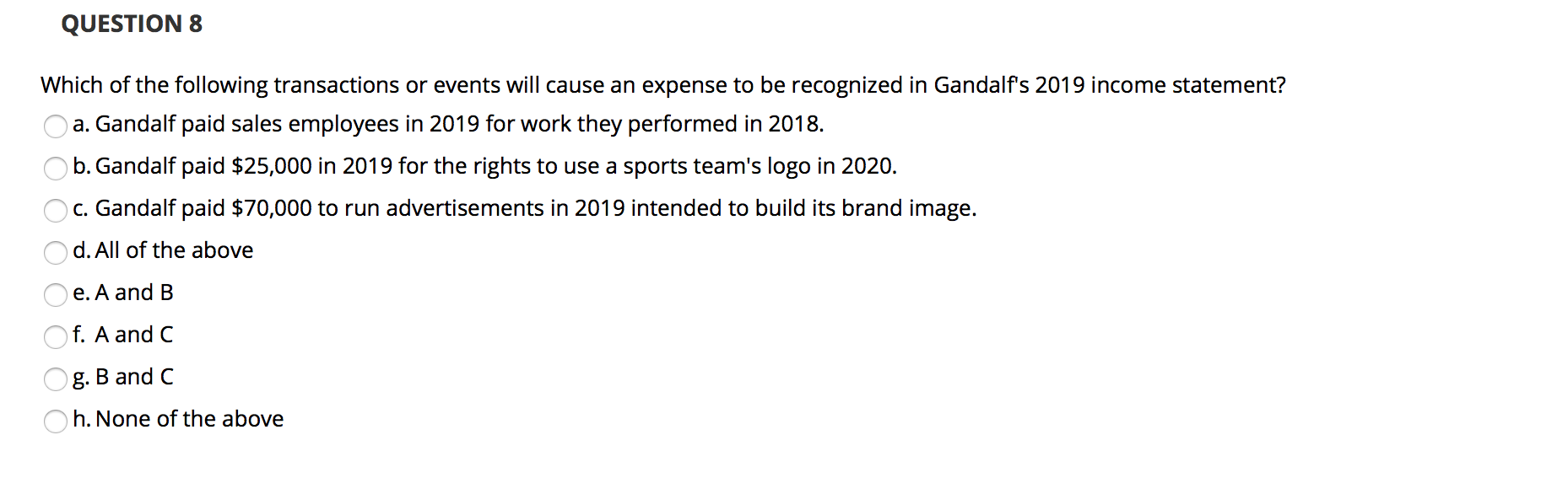 Which following event fall under income statement? QUESTION 8 which of the