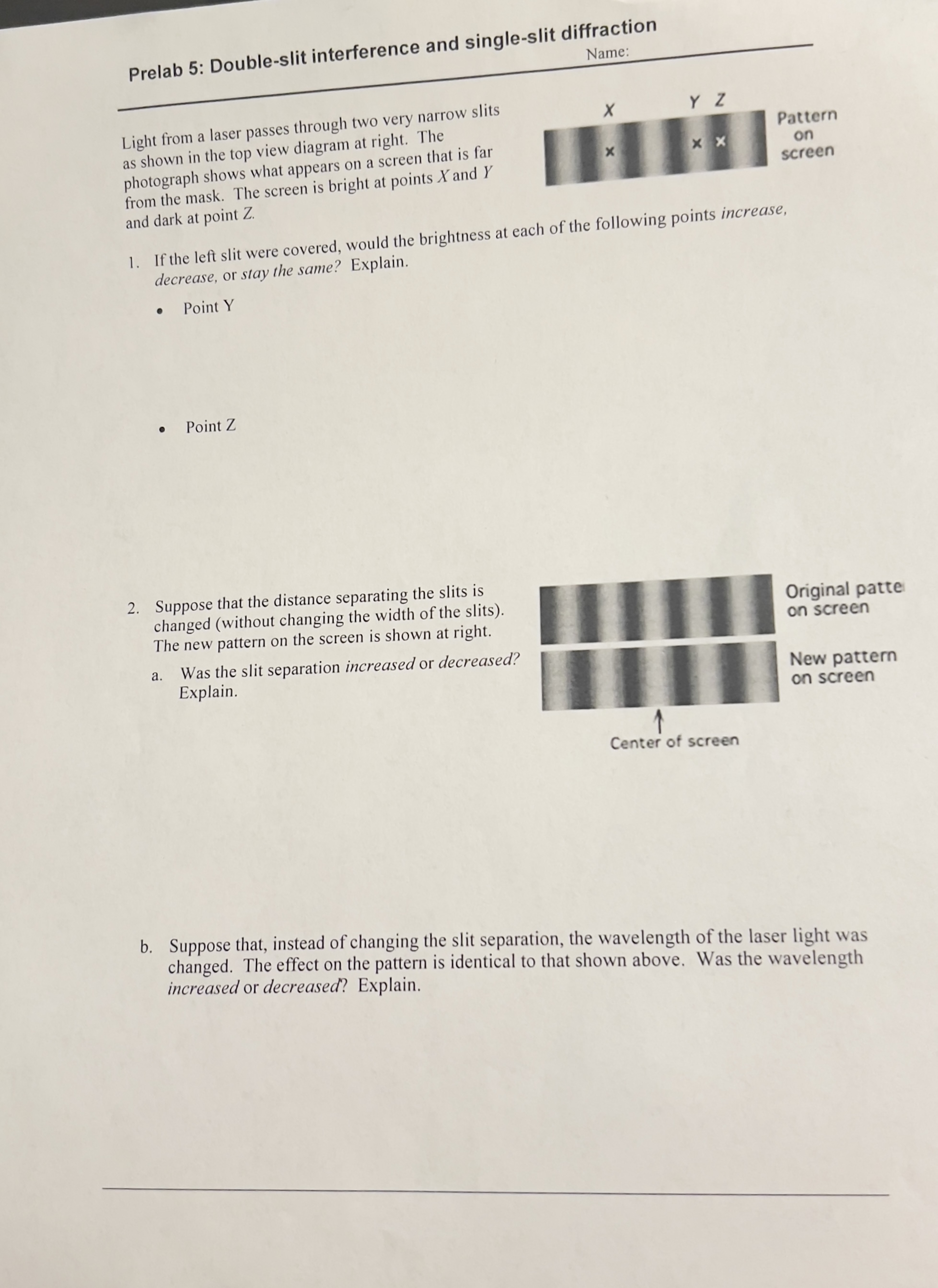 Prelab 5: Double-slit interference and single-slit diffraction Name: Light from a