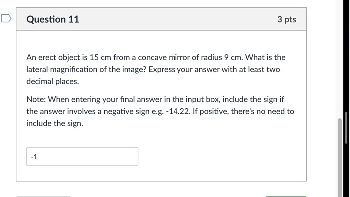  D Question 11 3 pts An erect object is 15 cm