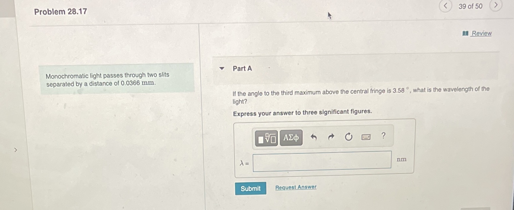 Problem 28.17 Monochromatic light passes through two slits separated by a distance