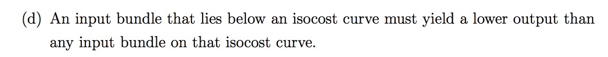 (d) An input bundle that lies below an isocost curve must