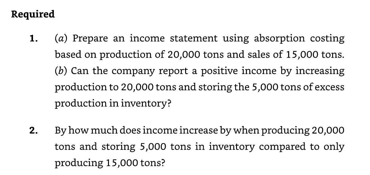and storing the 5,000 tons of excess production in inventory? 2. By