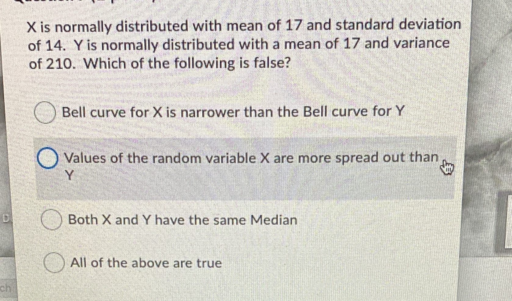 EASY ONE MC QUESTION X is normally distributed with mean of 17
