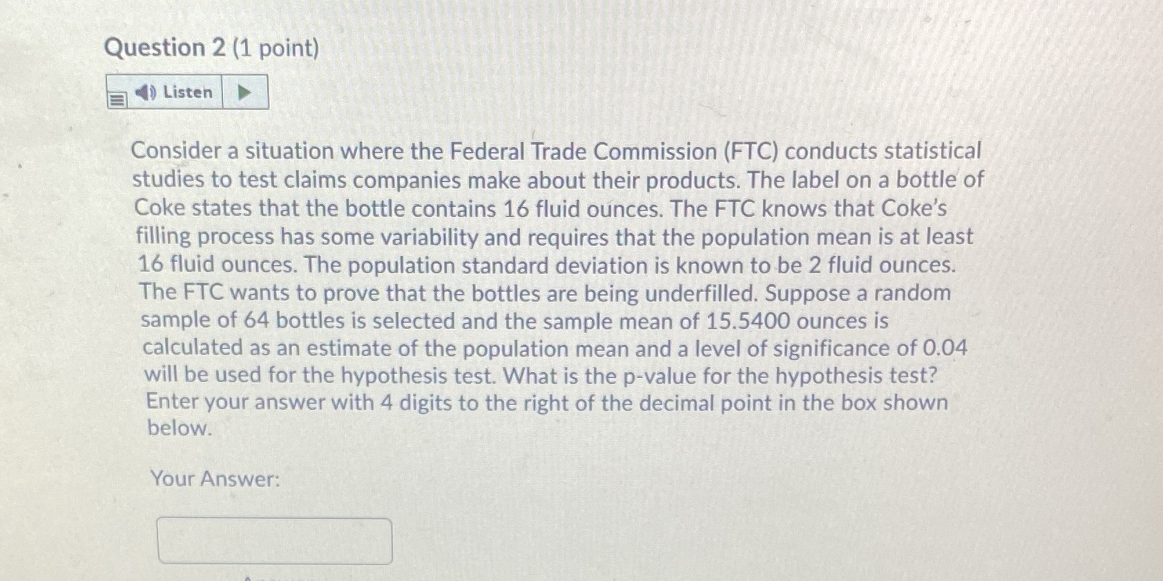  Question 2 (1 point) Listen Consider a situation where the Federal
