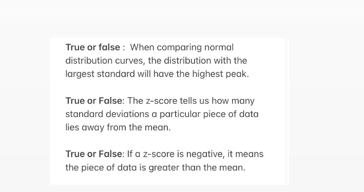 Statistics True or false : When comparing normal distribution curves, the distribution