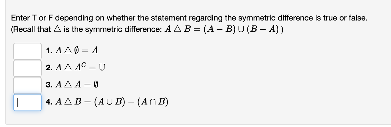 symmetric difference is true or false. (Recall that A is the symmetric