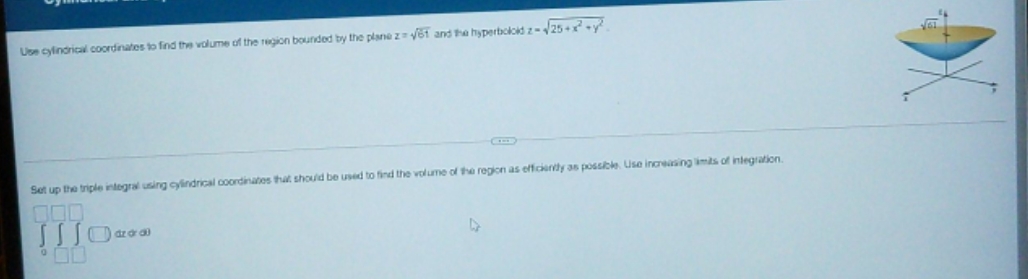 i need help finding the volume Live cylindrical coordinates to find the