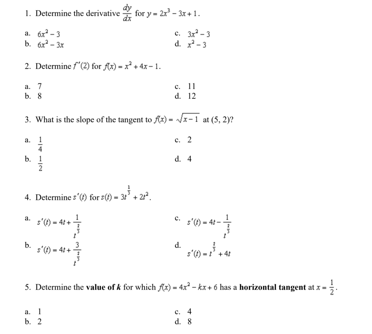 Do not explain just give answer. Finish quick please. . Determine the