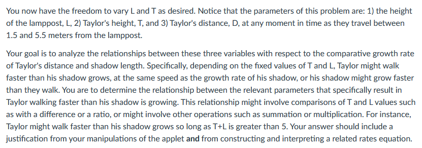 Taylor's distance from the lamppost and the length of his shadow. Specically,