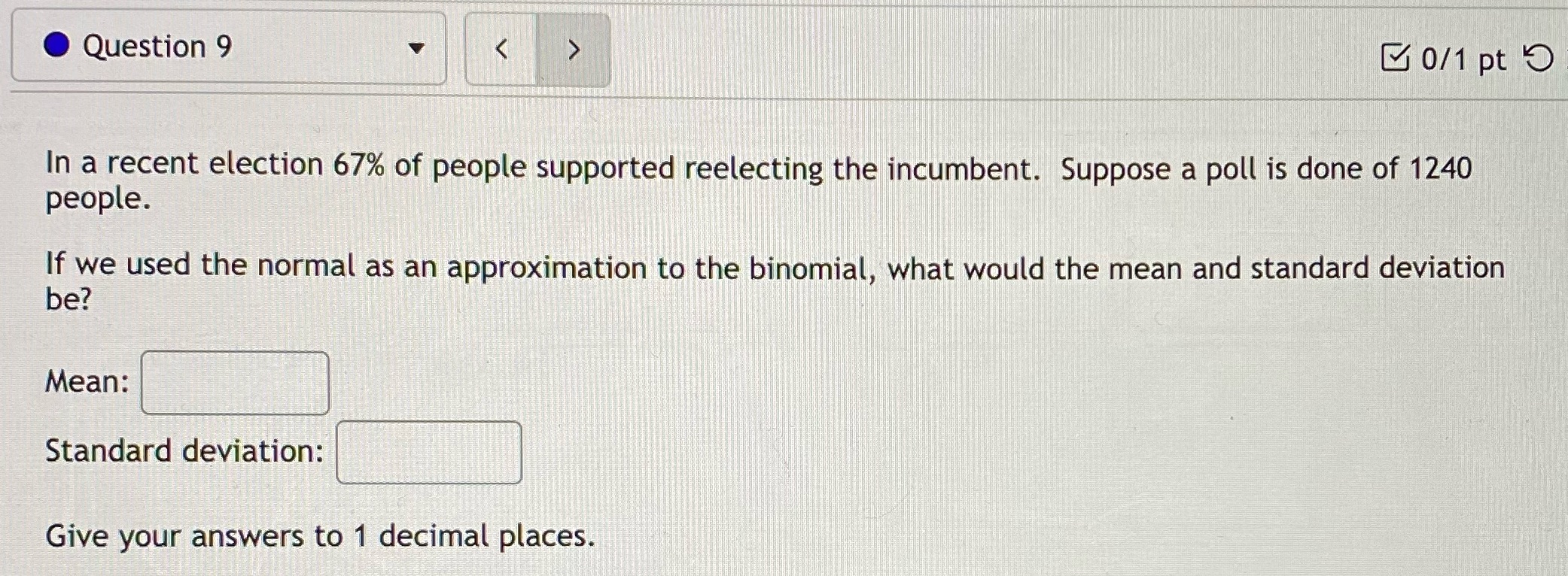  . Question 9 > 0/1 pt 9 In a recent election