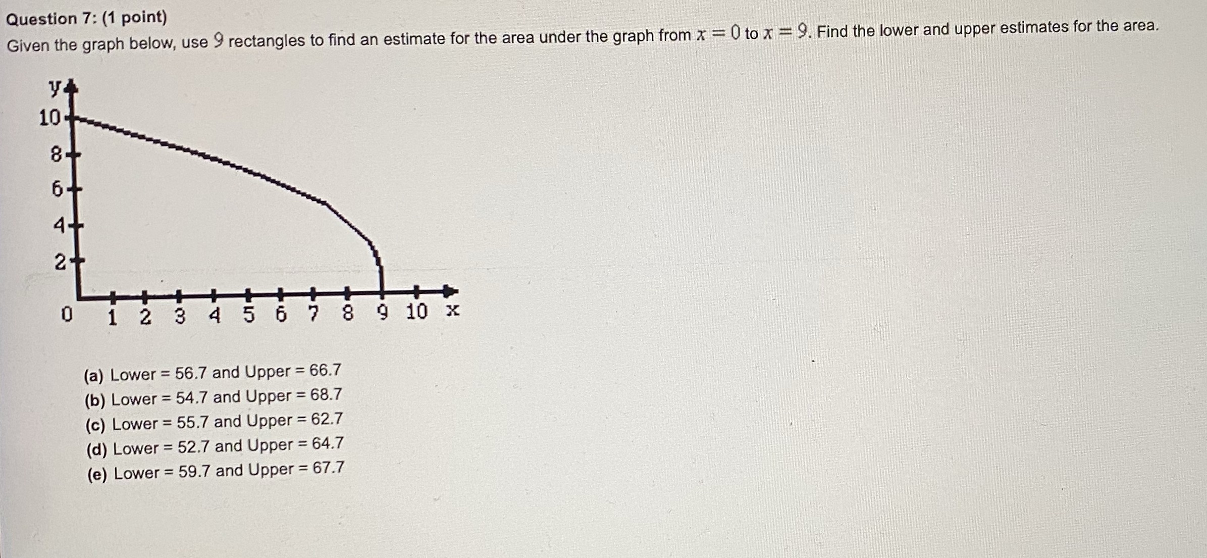 Please answer multiple choice and show work Question 7: (1 point) Given
