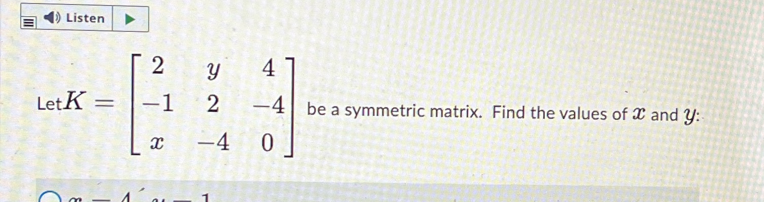 Listen 2 y 4 Let K = -1 2 -4 be