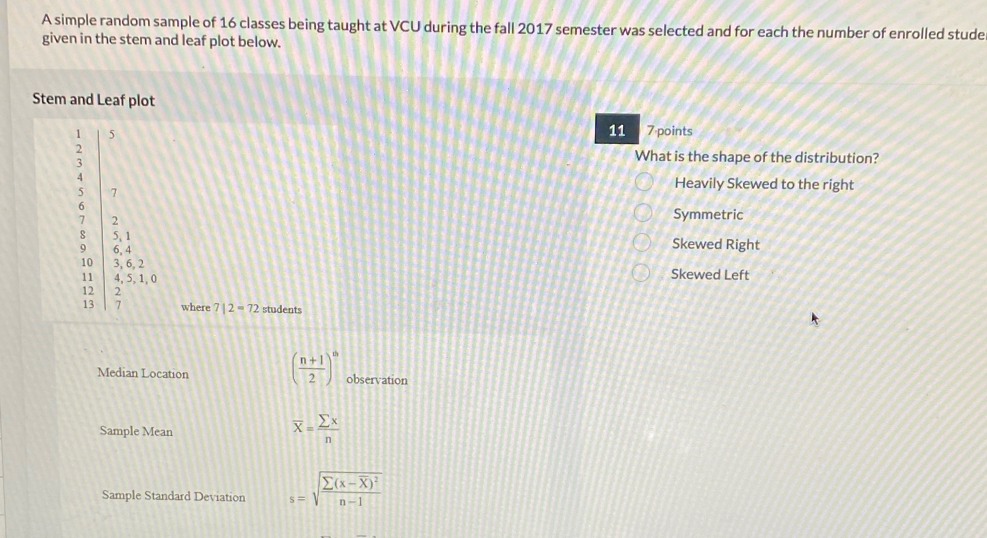 A simple random sample of 16 classes being taught at VCU