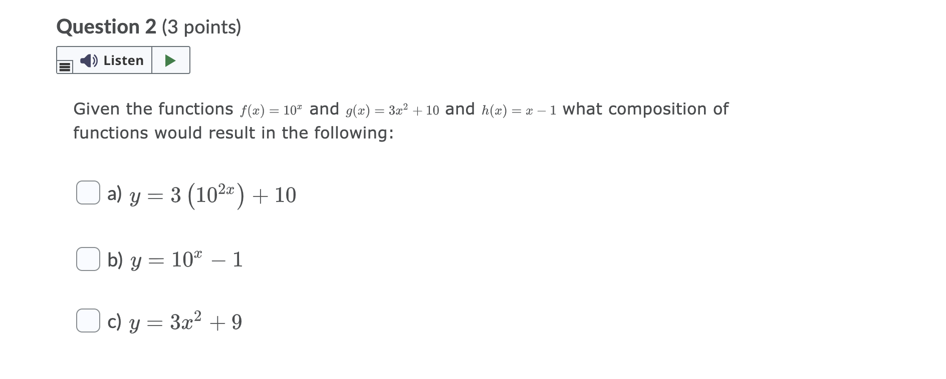 Question 2 (3 points) Listen Given the functions f(x) = 10*
