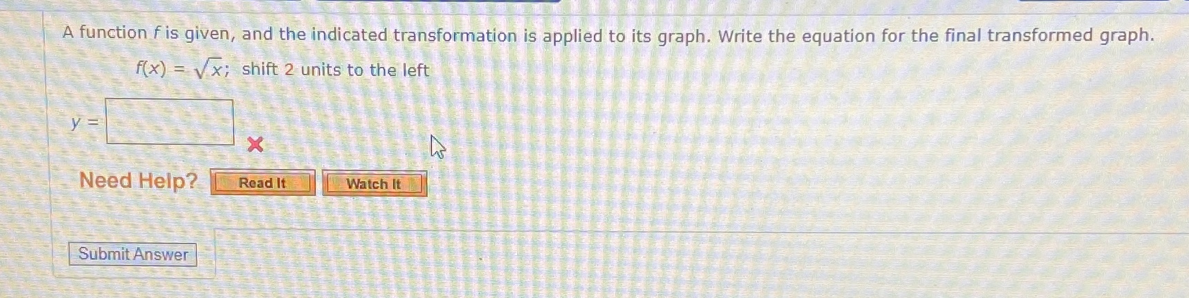 A function f is given, and the indicated transformation is applied