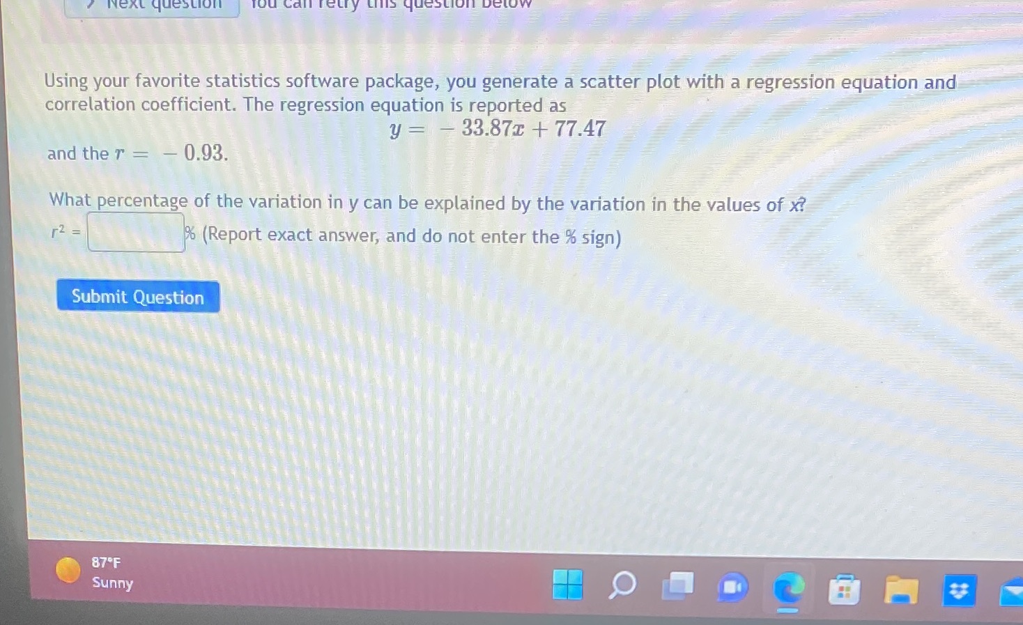Next question Using your favorite statistics software package, you generate a