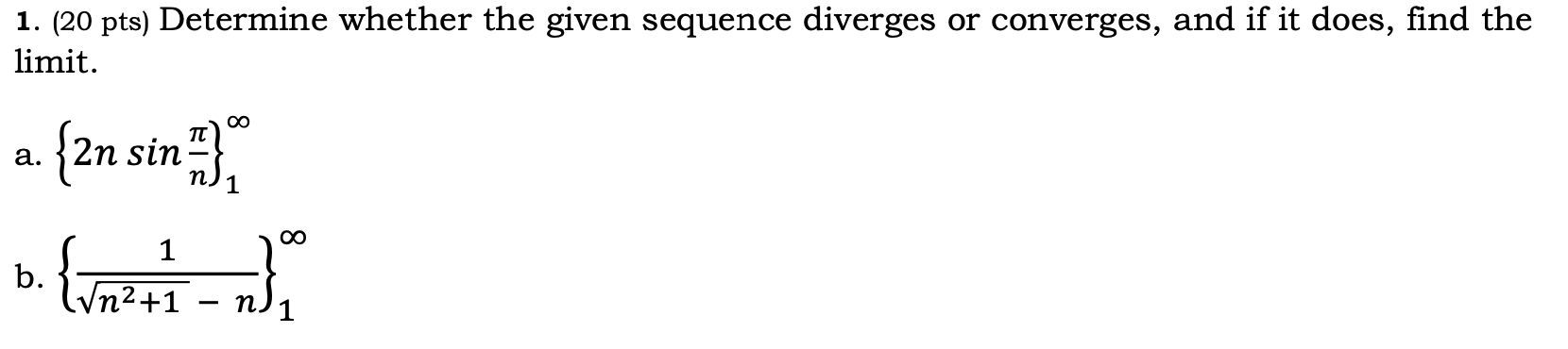 1. (20 pts) Determine whether the given sequence diverges or converges,