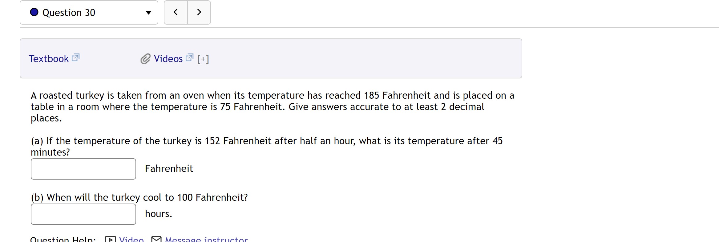  Question 30 Textbook @ Videos _ [+] A roasted turkey is