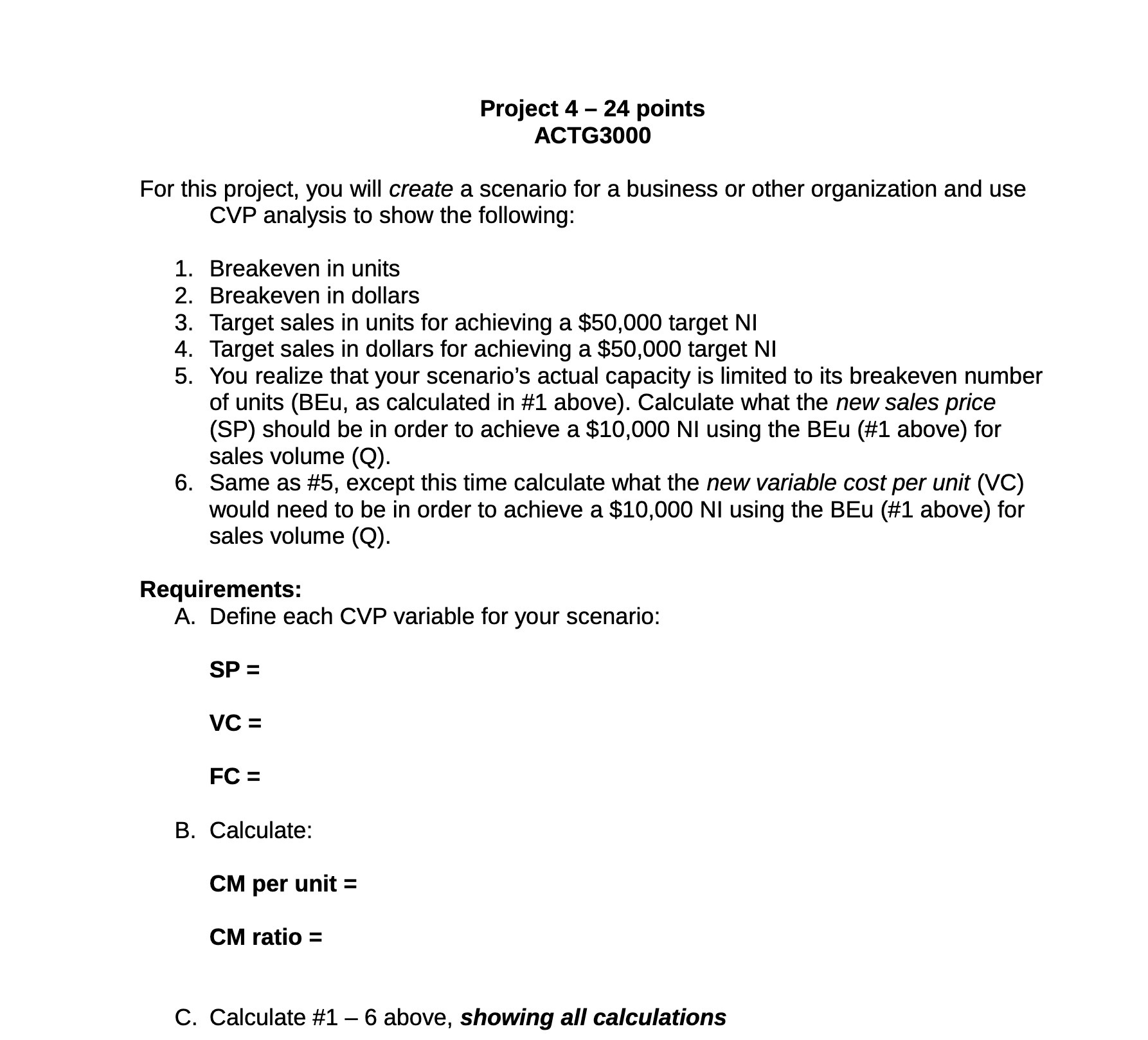 create a scenario for a business or other organization and use CVP