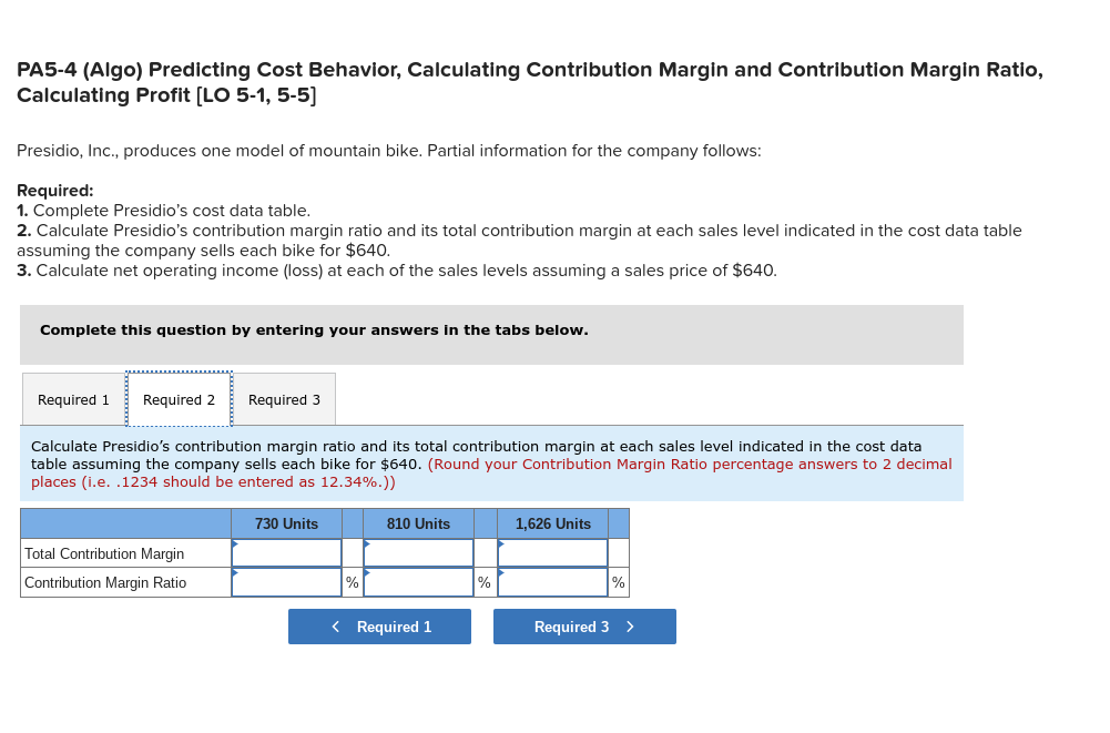 Ratio, Calculating Profit [LO 5-1, 5-5] Presidio, Inc., produces one model of