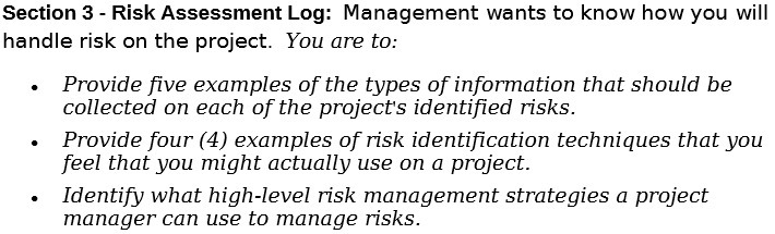 you will handle risk on the project. You are to: . Provide