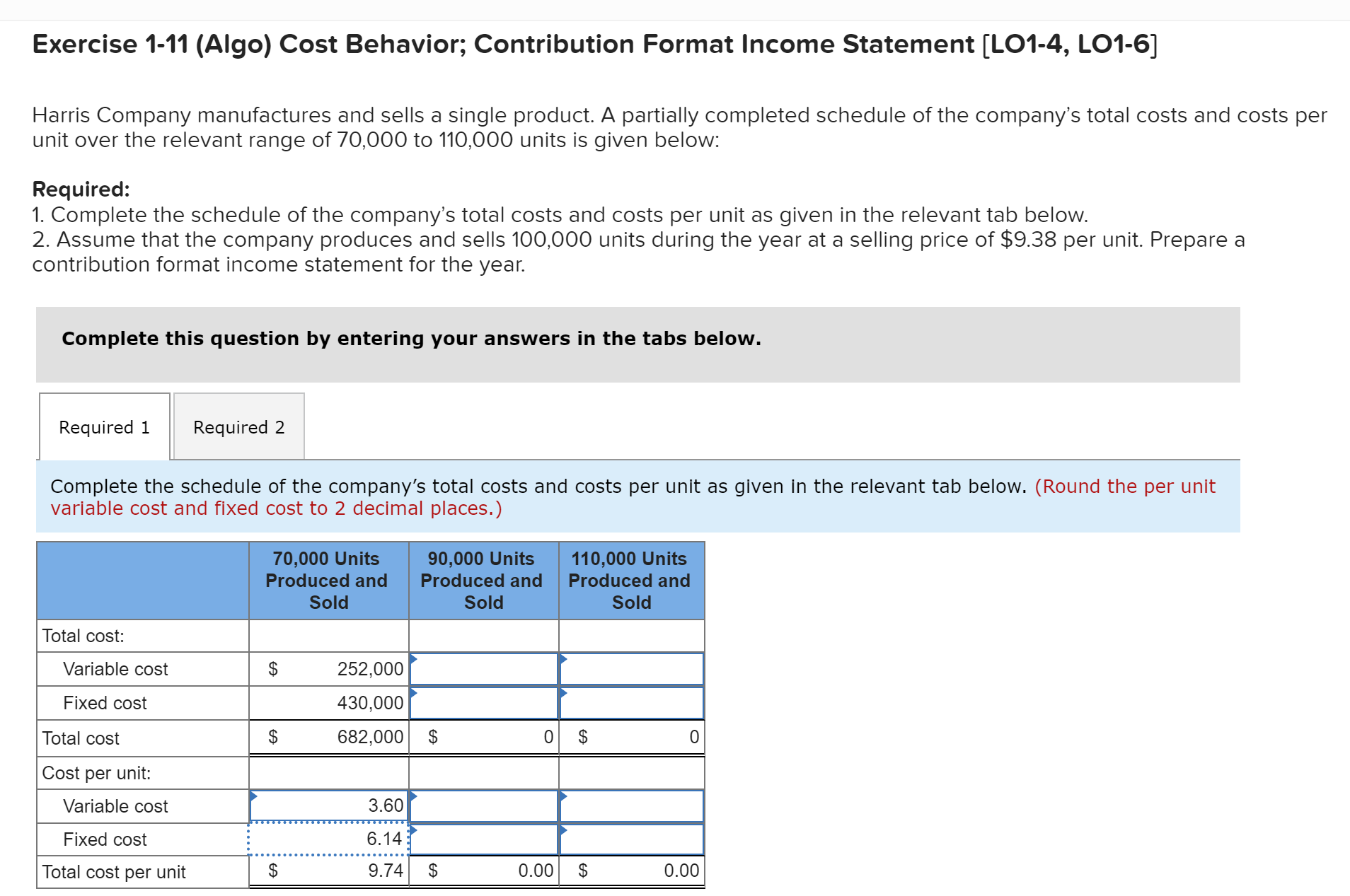  Exercise 1-11 (Algo) Cost Behavior; Contribution Format Income Statement [L01-4, L01-6]