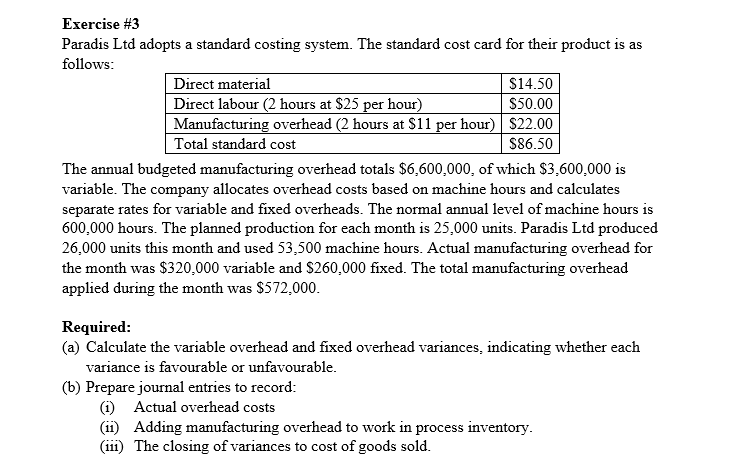  Exercise #3 Paradis Ltd adopts a standard costing system. The standard