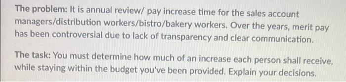 The problem: It is annual review/ pay increase time for the