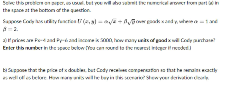 1 and B = 2. a) If prices are Px=4 and Py=6