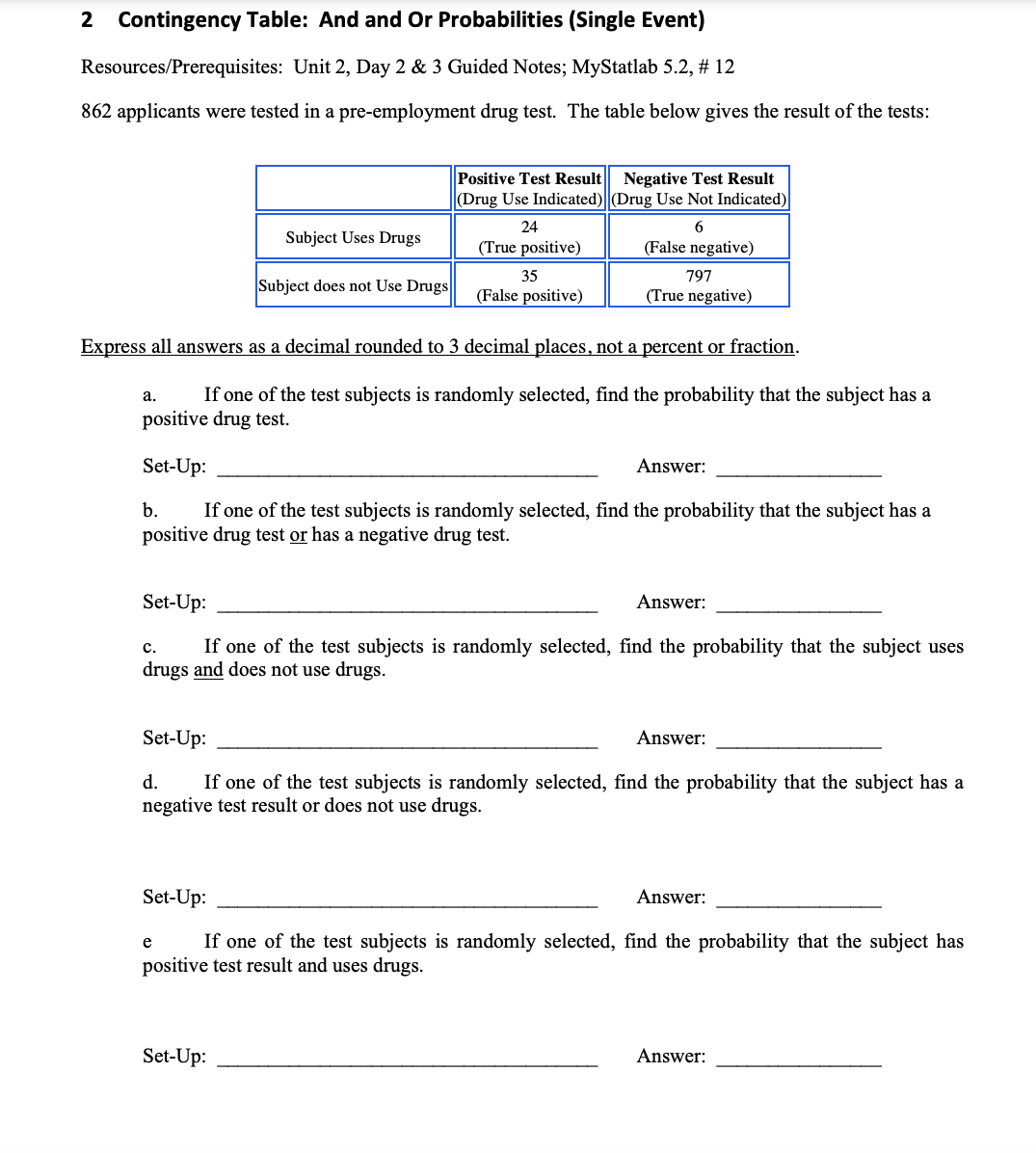  2 Contingency Table: And and Or Probabilities (Single Event) Resources/Prerequisites: Unit