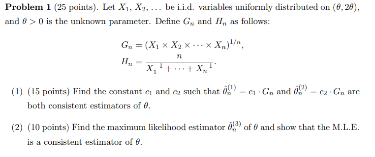 Problem 1 (25 points). Let X1, X2, ... bei.i.d. variables uniformly