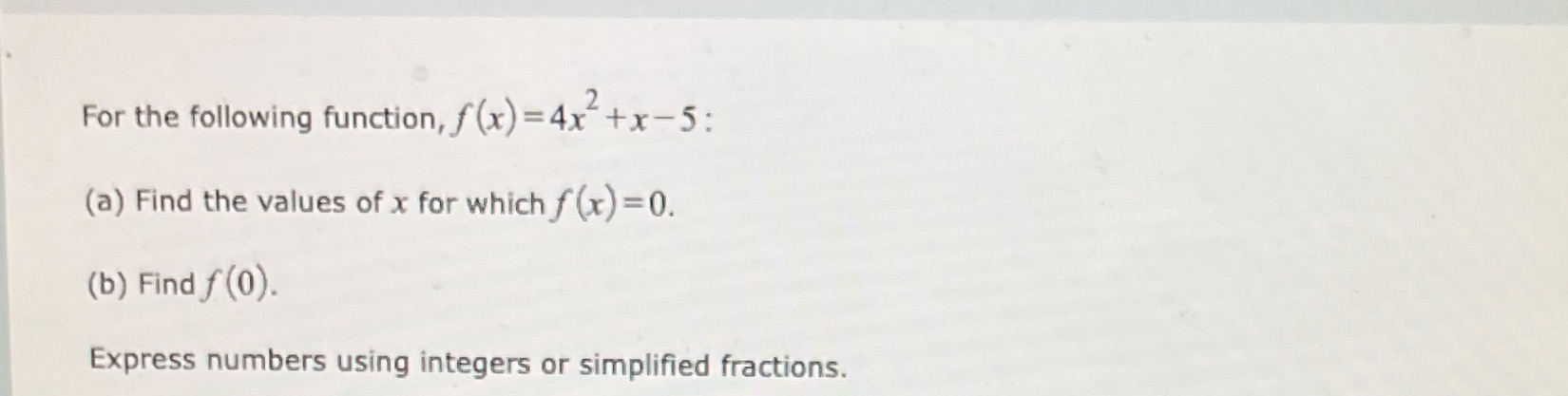 This is a two step problem! For the following function, f (x)