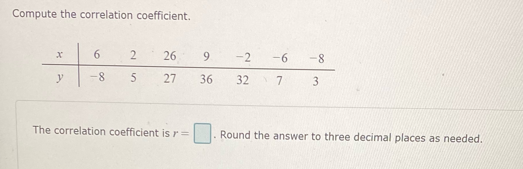 How do I solve this? Compute the correlation coefficient. X 6 2
