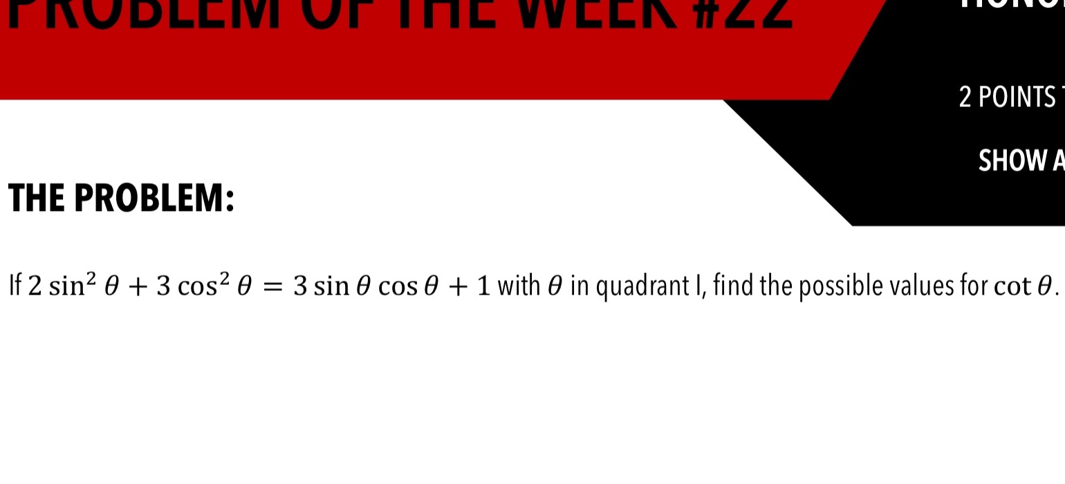  THE PROBLEM: If 2 sin2 9 + 3 cos2 9 =