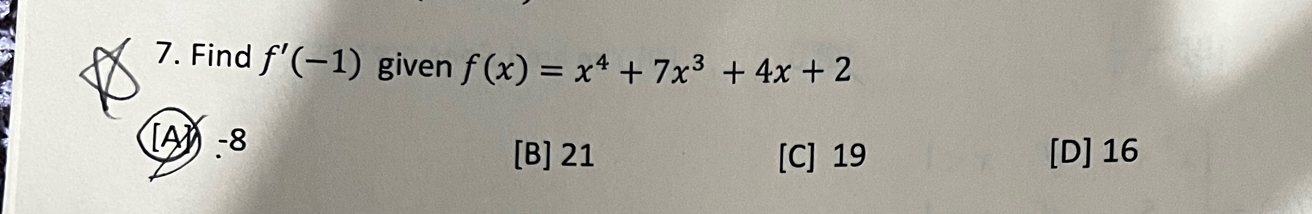 7. Find f'( 4 + 7x3 1) given f (x) = x