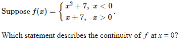 Suppose f(x) Which statement describes the continuity of f at r 0?