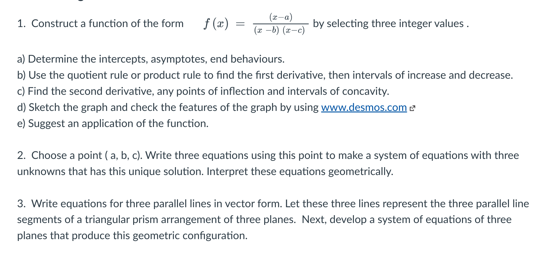 by selecting three integer values. a) Determine the intercepts, asymptotes, end behaviours.