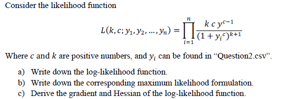  Consider the likelihood function kcyc-1 L (K, C; V1, V2, ...