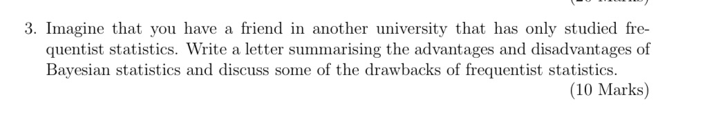 This question is related to Bayesian method and their application. 3. Imagine