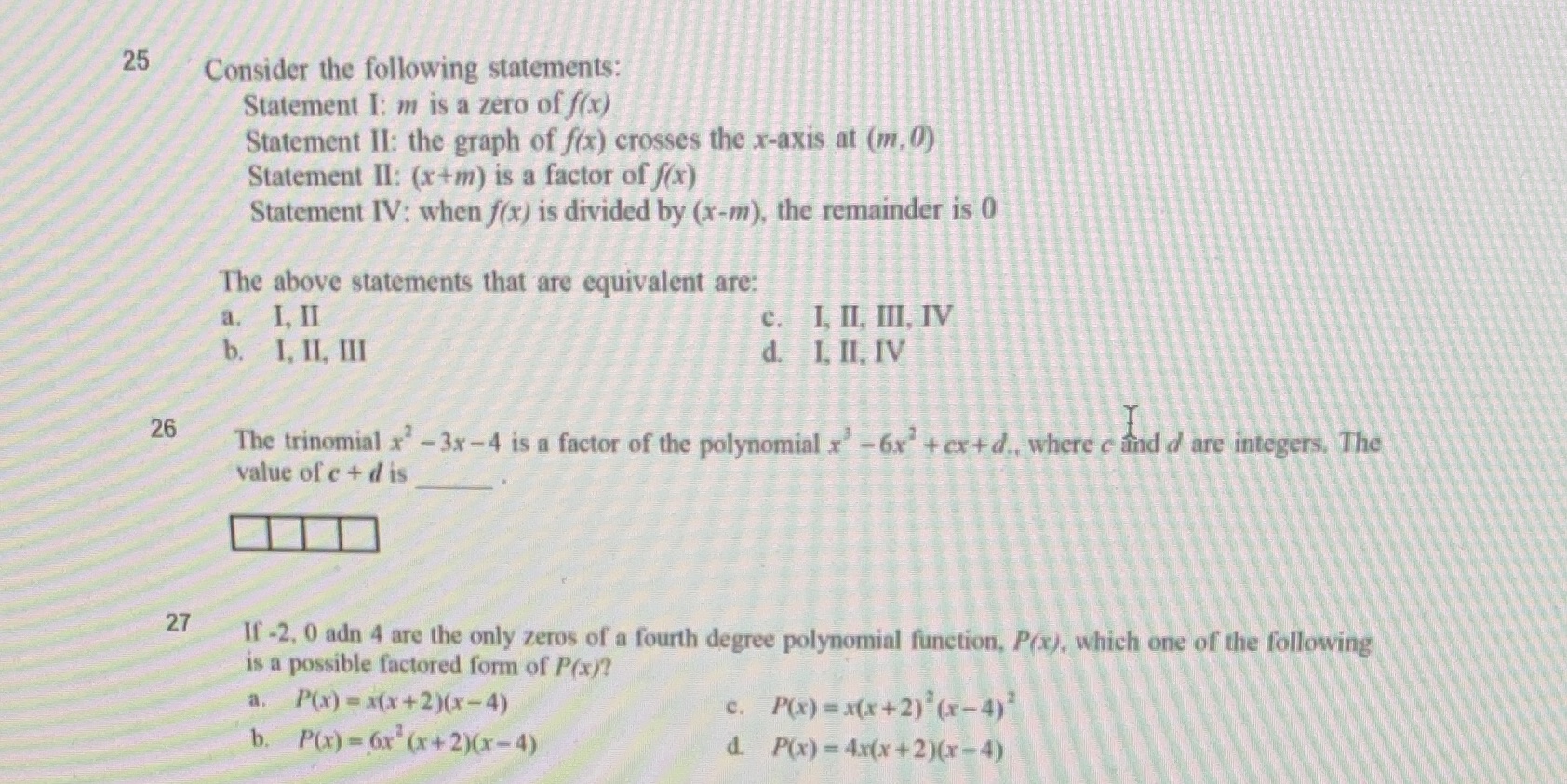  25 Consider the following statements: Statement I: m is a zero