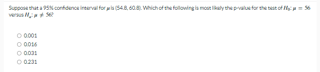 Please answer the following question's using STAT:18. Suppose that a 95% confidence
